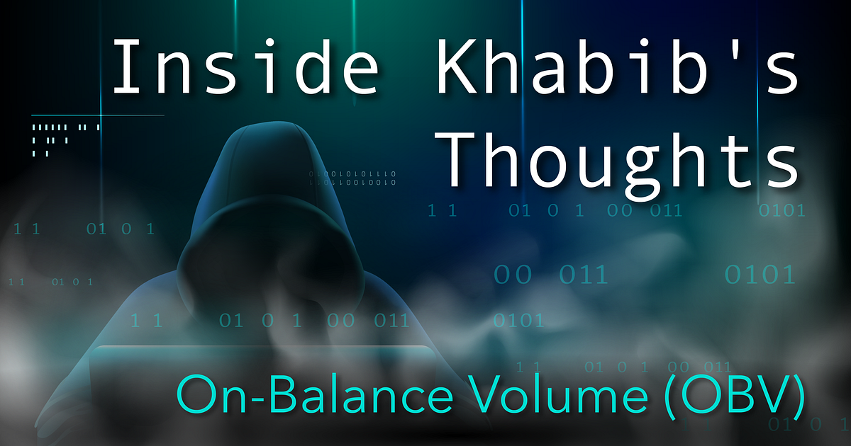 Indicator series #3 — ON-BALANCE VOLUME (OBV) | by Dev Khabib | Medium