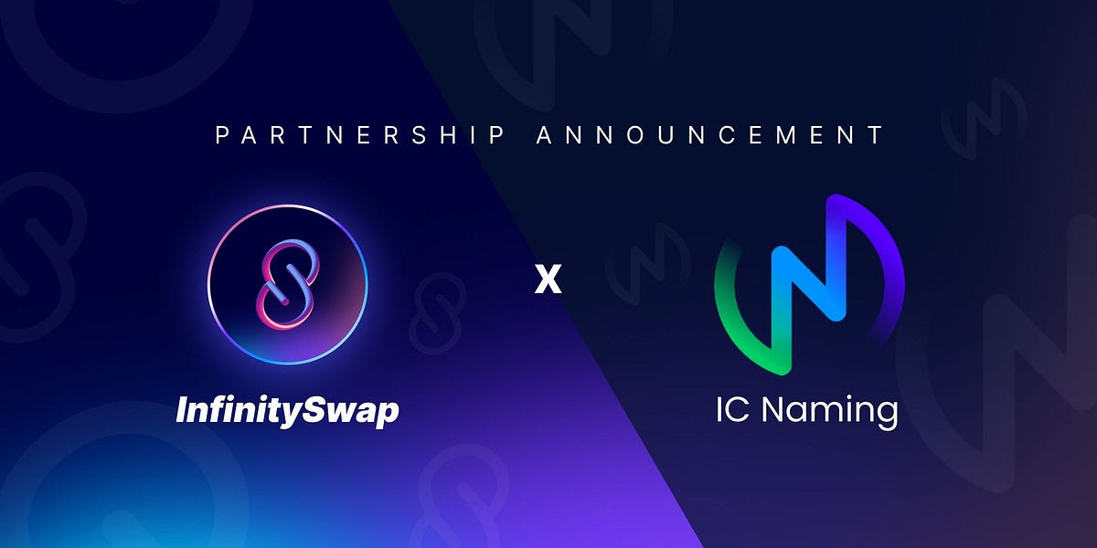 InfinitySwap Forms a Strategic Partnership with ICNaming | by Bitfinity ...