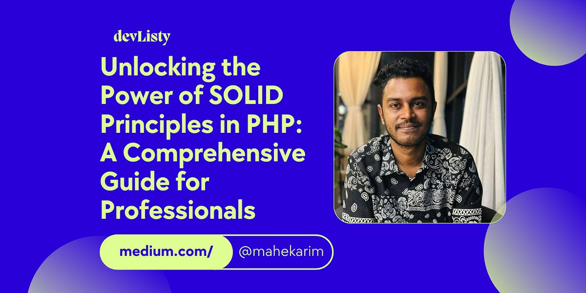 Unlocking the power of solid principles in php a comprehensive guide