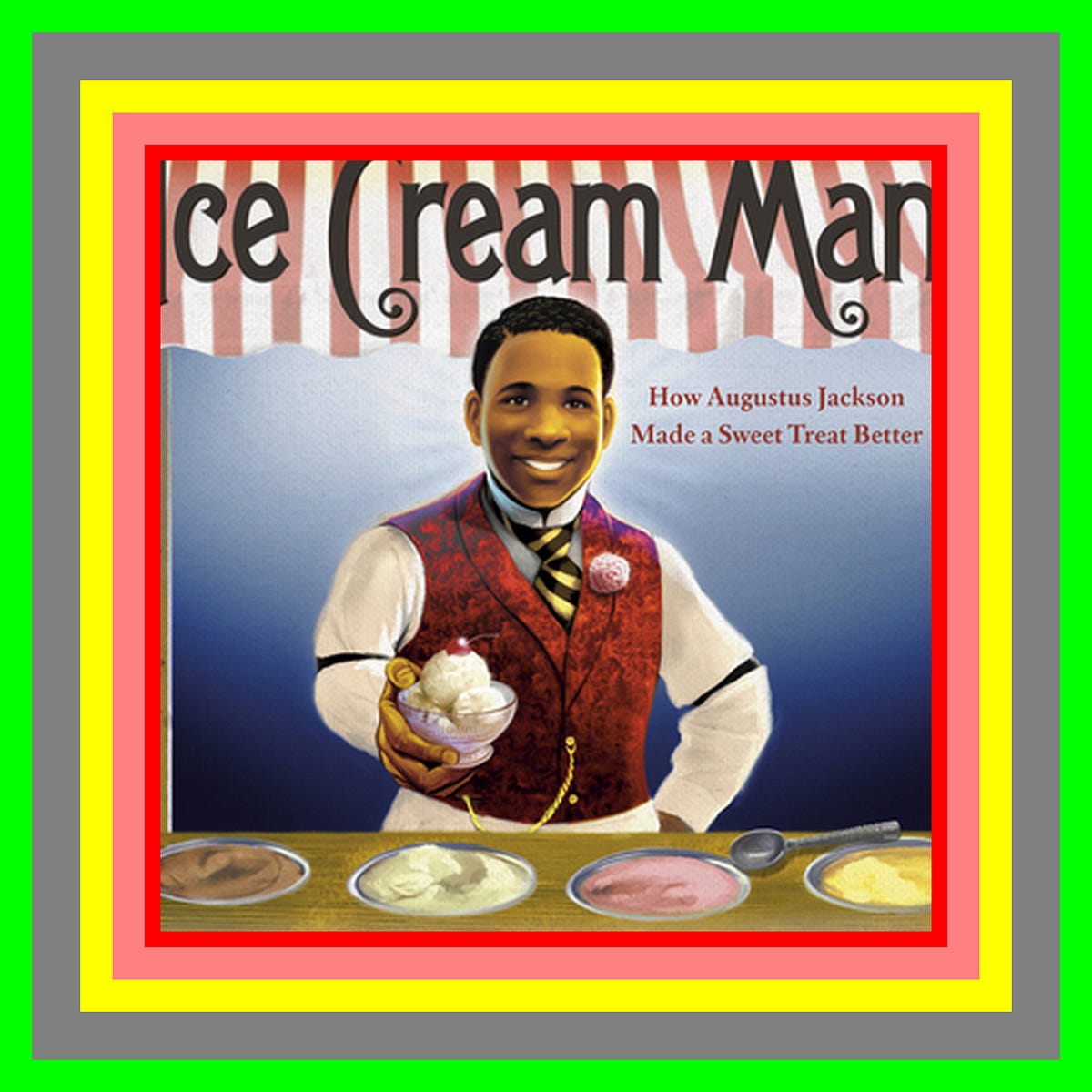 ebook read [pdf] Ice Cream Man How Augustus Jackson Made a Sweet Treat ...