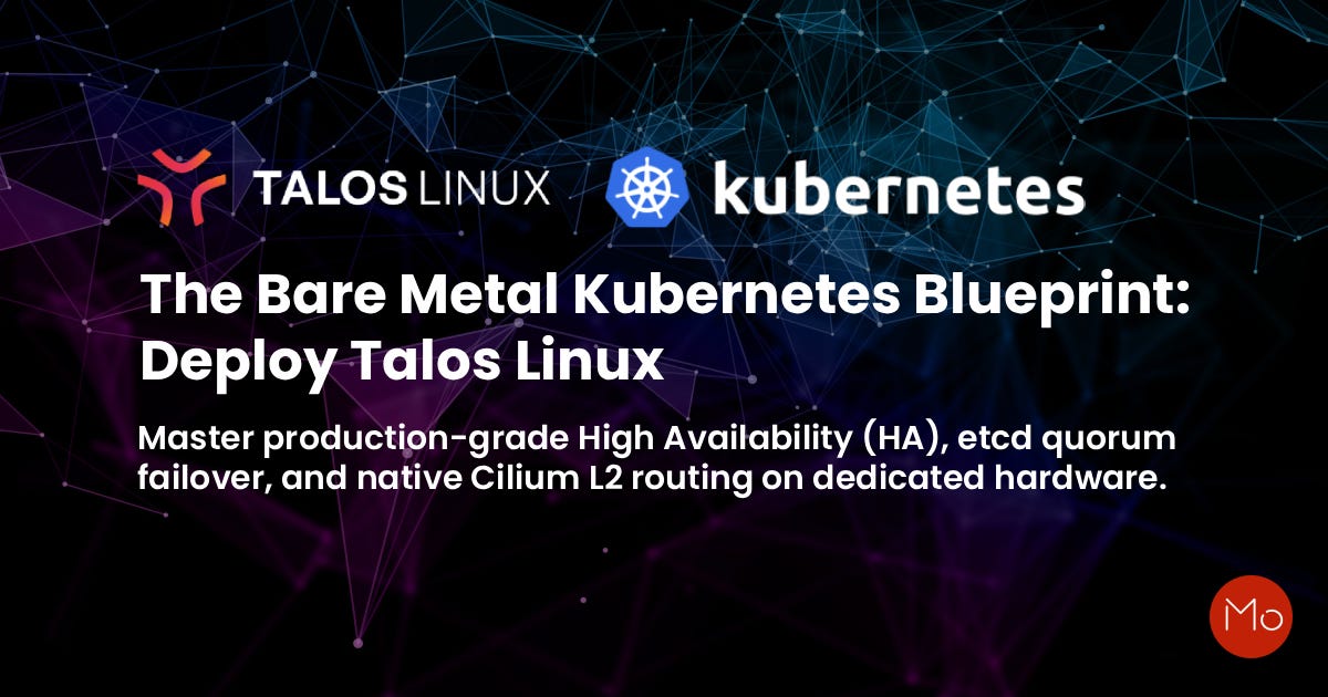 The Bare Metal Kubernetes Blueprint: Deploying Talos Linux & Cilium eBPF