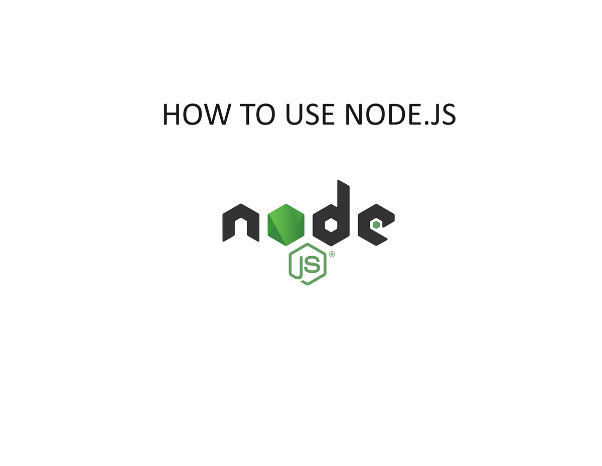 JavaScript: How to use Node.js. Overview | by Andrew Dass | Medium