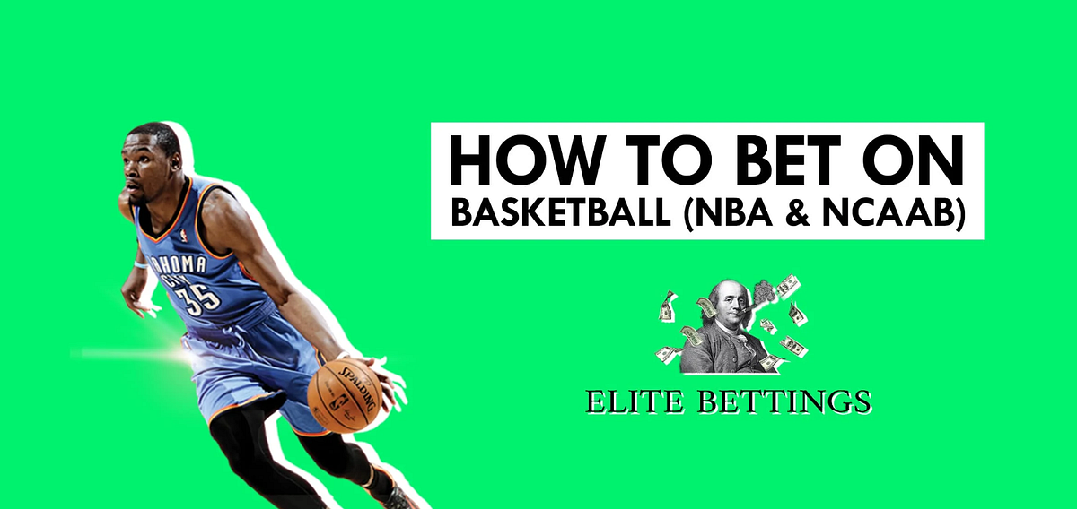 How to Bet on Basketball A Comprehensive Guide for Bettors by Elite