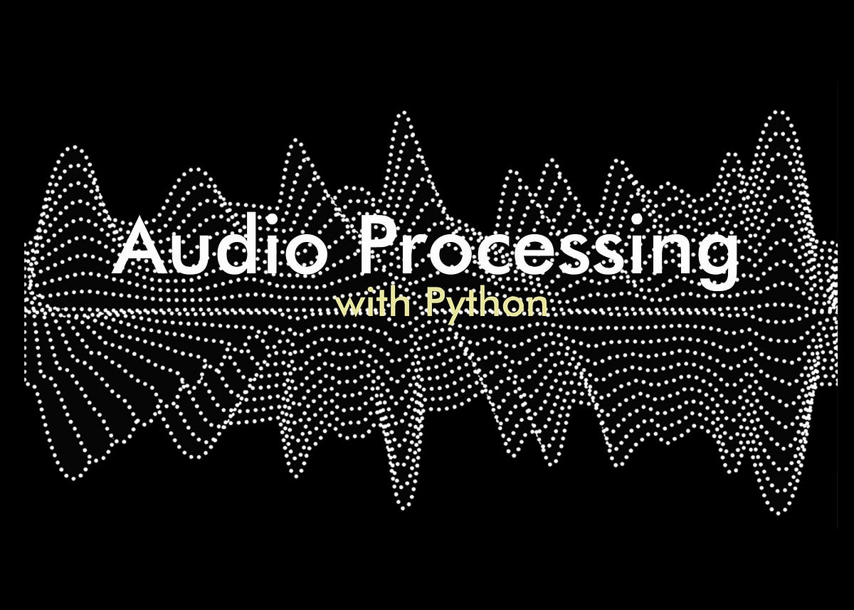 How to process and plot Audio data with Python by Ryle Zhou CodeX
