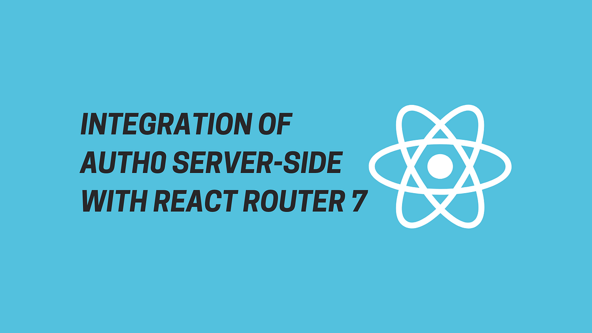 Integration of Auth0 Server-Side with React Router 7 | by Daniele ...
