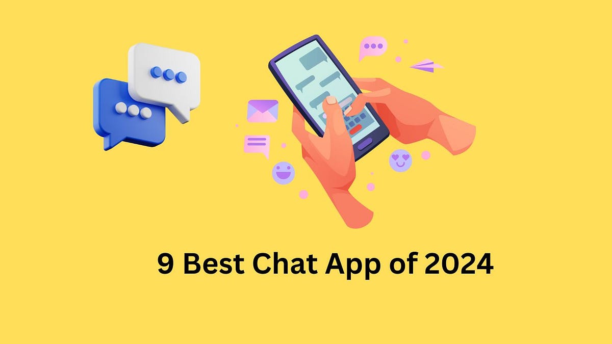 9 Best Chat App of 2024. In the fastpaced digital era… by Omprakash