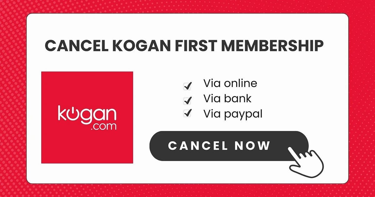 How to Cancel Kogan First Membership by Kamala Dulal Jun, 2024 Medium