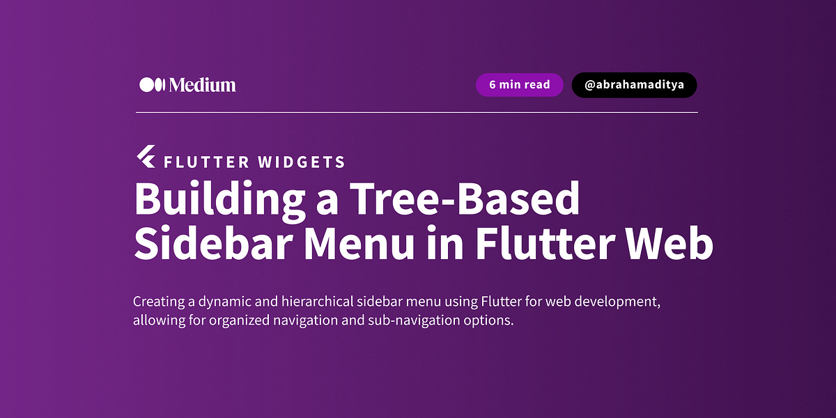 Building a Tree-Based Sidebar Menu in Flutter Web | by Abraham Aditya |  Bina Nusantara IT Division | Medium
