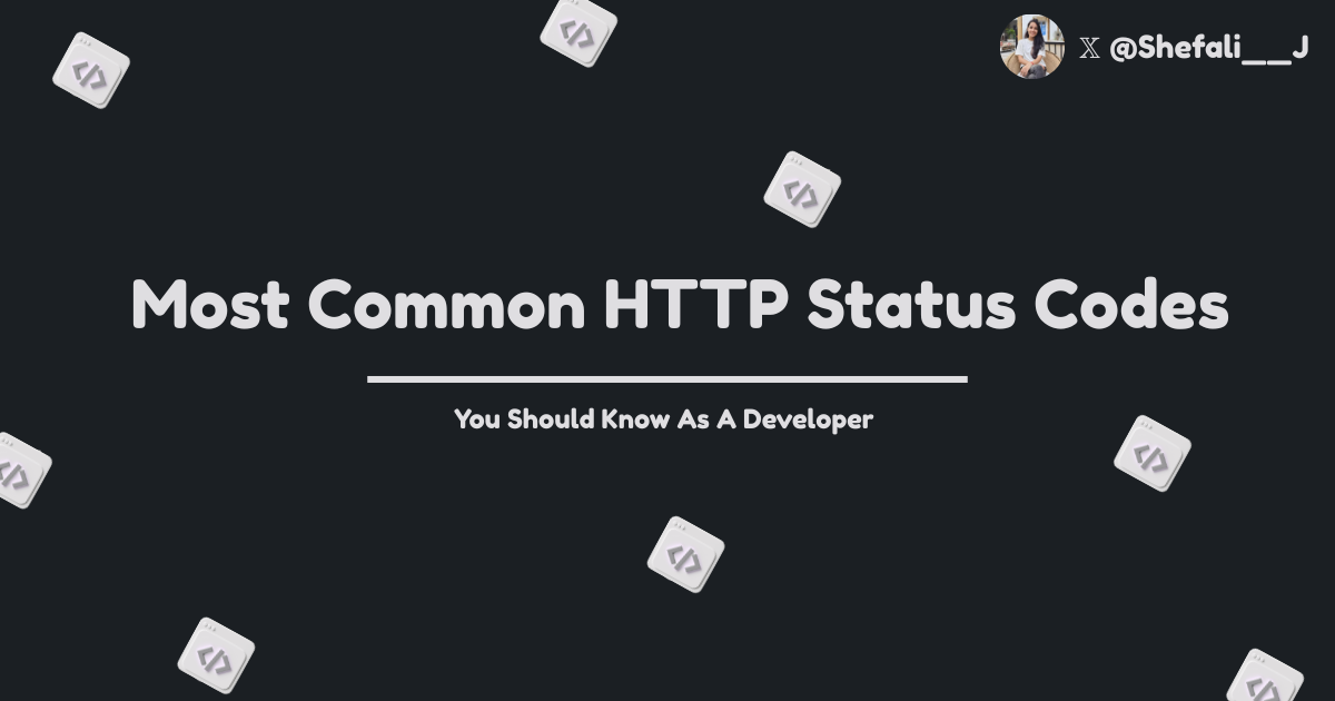 13 Most Common HTTP Status Codes You Should Know As A Developer | by ...