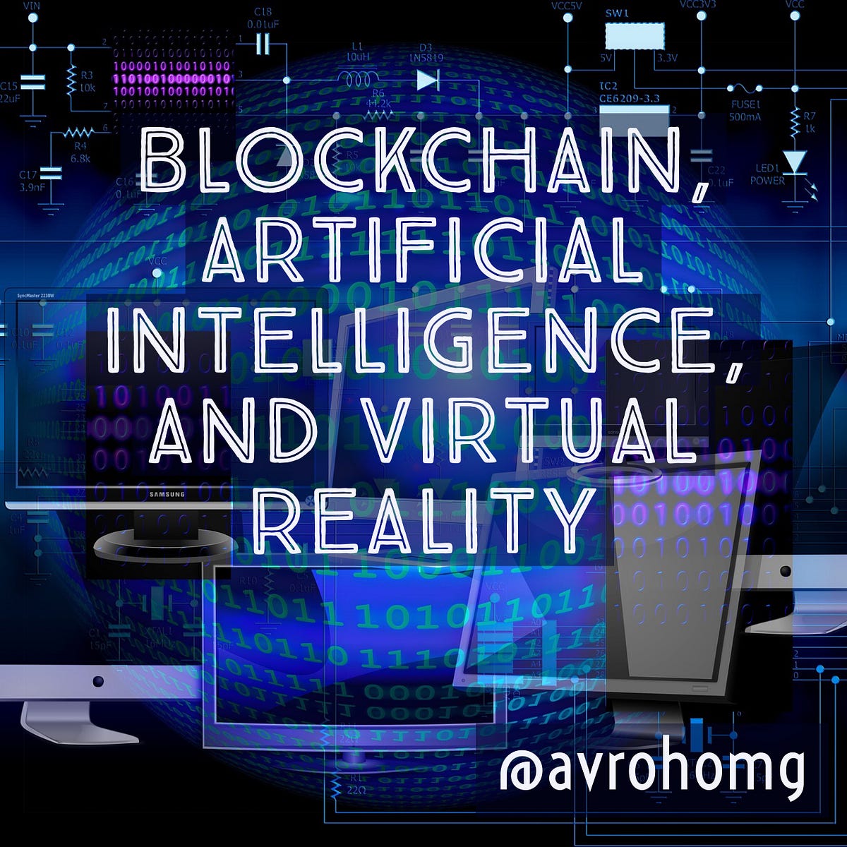 Blockchain, Artificial Intelligence, and Virtual Reality by Avrohom
