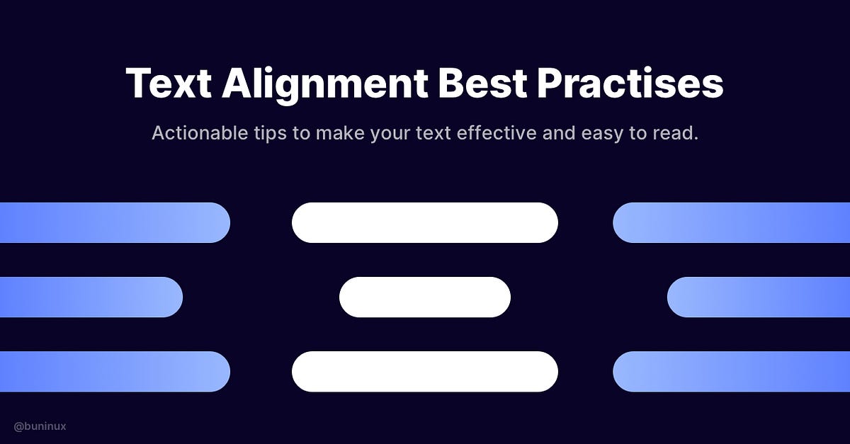 What is the best alignment method for text?
