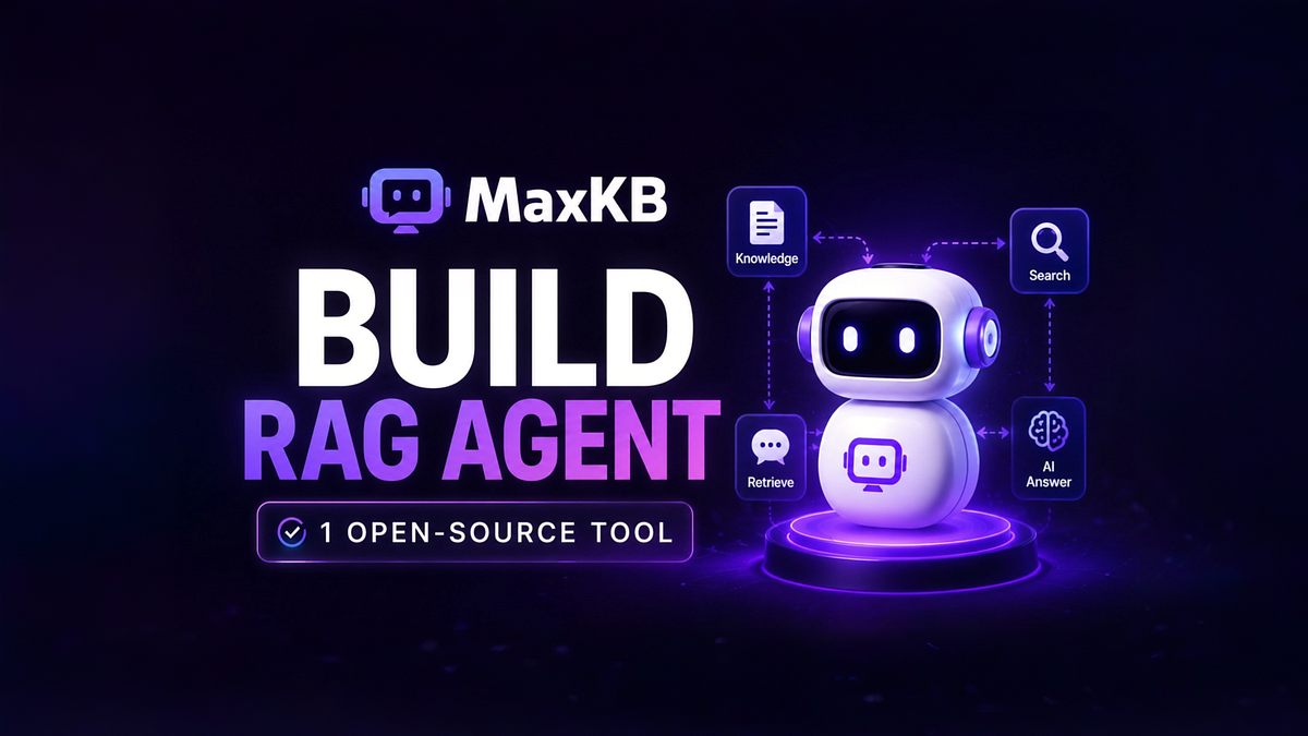 MaxKB: Build an Enterprise RAG Agent with 1 Open-Source Tool (No Coding Needed)