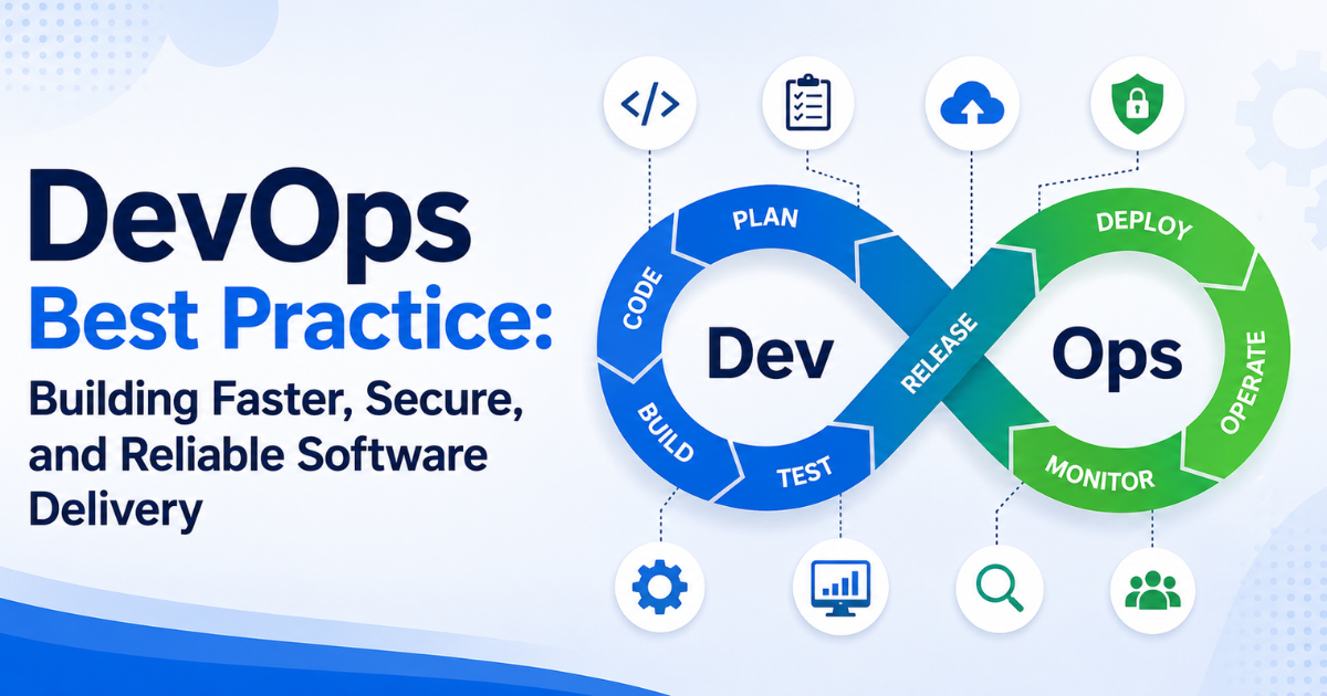DevOps Best Practice: Building Faster, Secure, and Reliable Software Delivery
