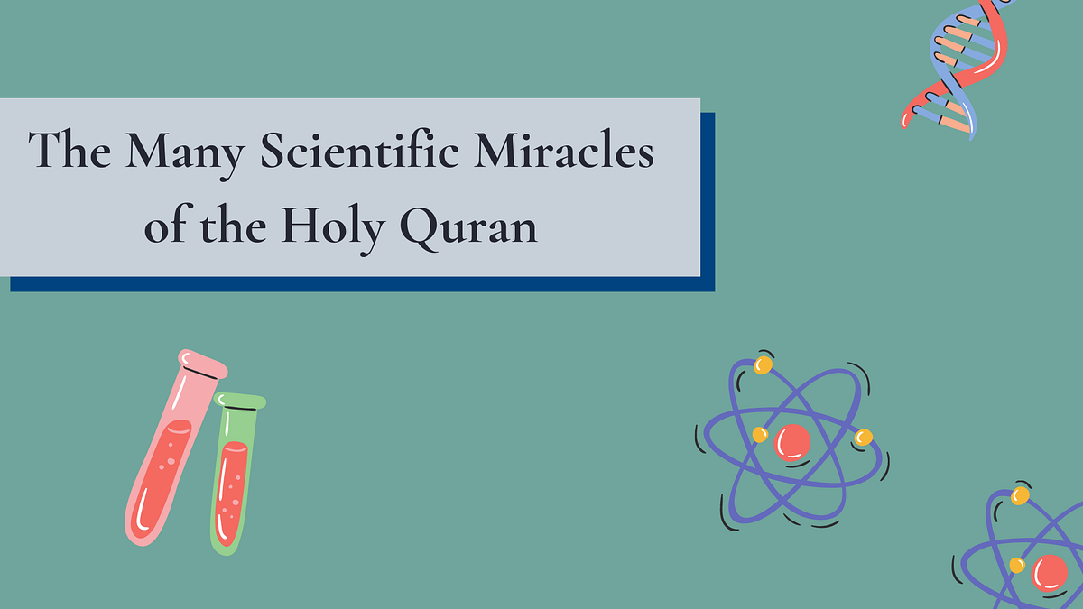 The Many Scientific Miracles of the Holy Quran | by The Sincere Seeker | Medium
