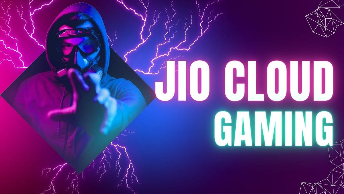 Jio Cloud Gaming — A Comprehensive Guide  by Techsyne  Medium