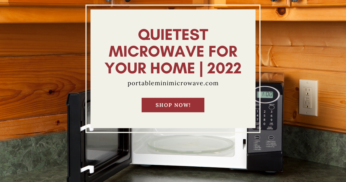 Best quietest microwave ovens 2022 by Portablemicrowave Medium