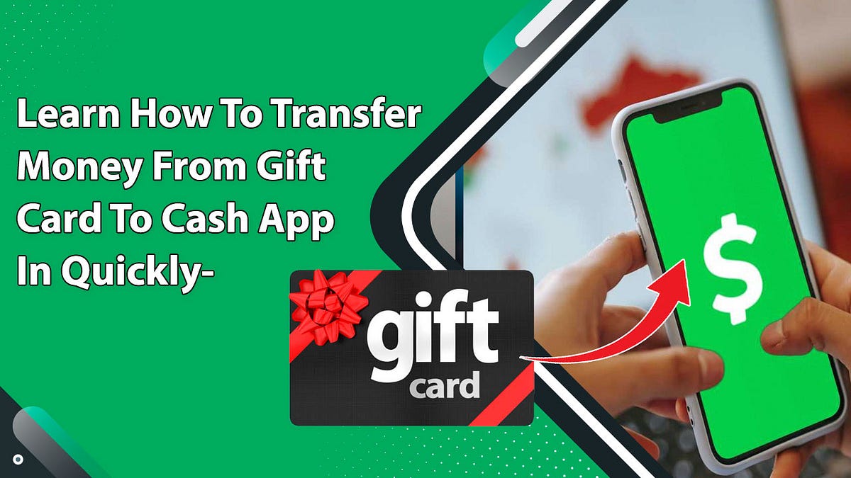Transfer Money From Emerald Card To Cash App How To Transfer Money From Gift Card To Cash App? [Fond out here] | by