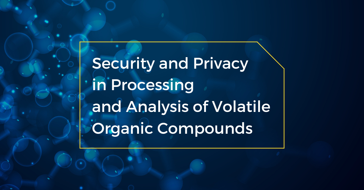 Security and Privacy in Processing and Analysis of Volatile Organic ...