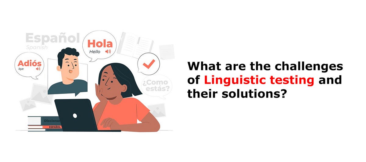 What are the challenges of Linguistic testing and their solutions? by