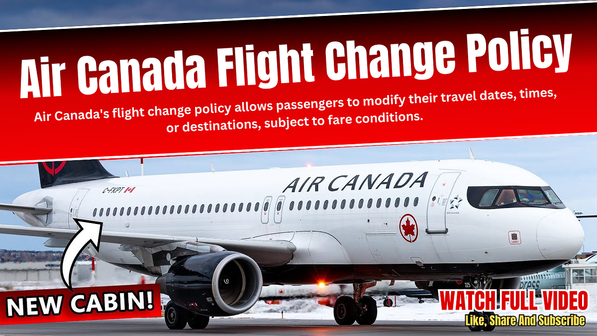 Air Canada Flight Change Policy Amara smith Medium