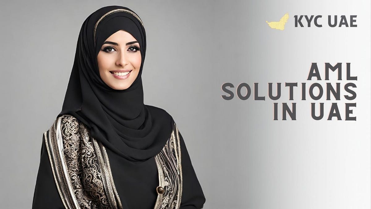 Does KYC UAE Lead AML Solutions in the UAE’s Regulatory Terrain? | by ...