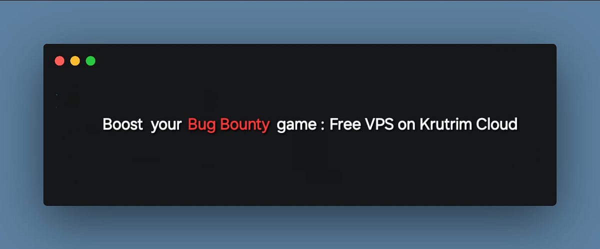 バグ報奨金ゲームを増額しましょう: Krutrim Cloud の無料 VPS を始めましょう from infosecwriteups.com バグ報奨金ゲームを増額しましょう: Krutrim Cloud の無料 VPS を始めましょう from infosecwriteups.com