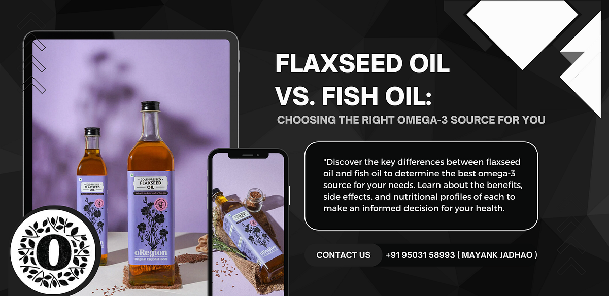 Flaxseed Oil vs. Fish Oil Choosing the Right Omega3 Medium