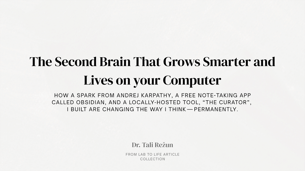 https://medium.com/@talirezun/the-second-brain-that-grows-smarter-and-lives-on-your-computer-59dd45031db4 social preview image