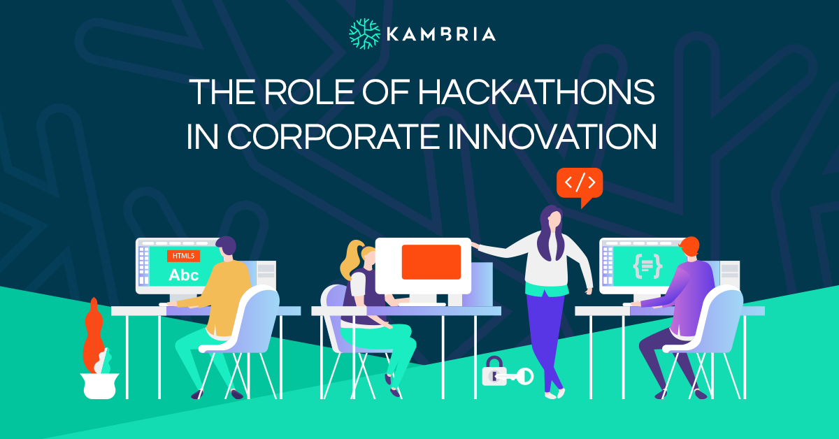 The Role Of Hackathons In Corporate Innovation | by Kambria @ www