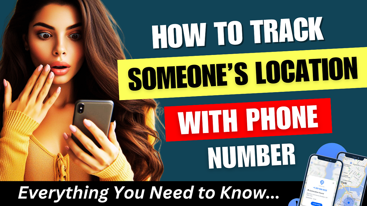 How to Track Someone Location with Phone Number Medium