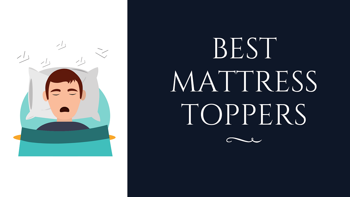 Best Mattress Toppers — What You Need to know in 2021 by