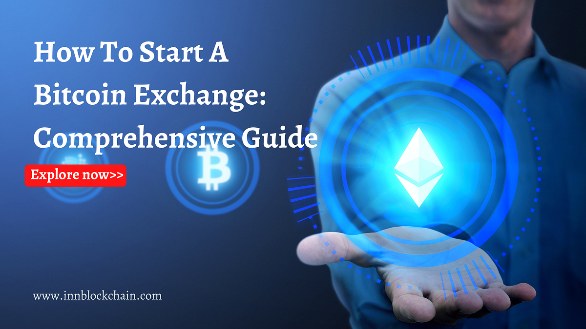 How To Start A Bitcoin Exchange in 2024? | Medium