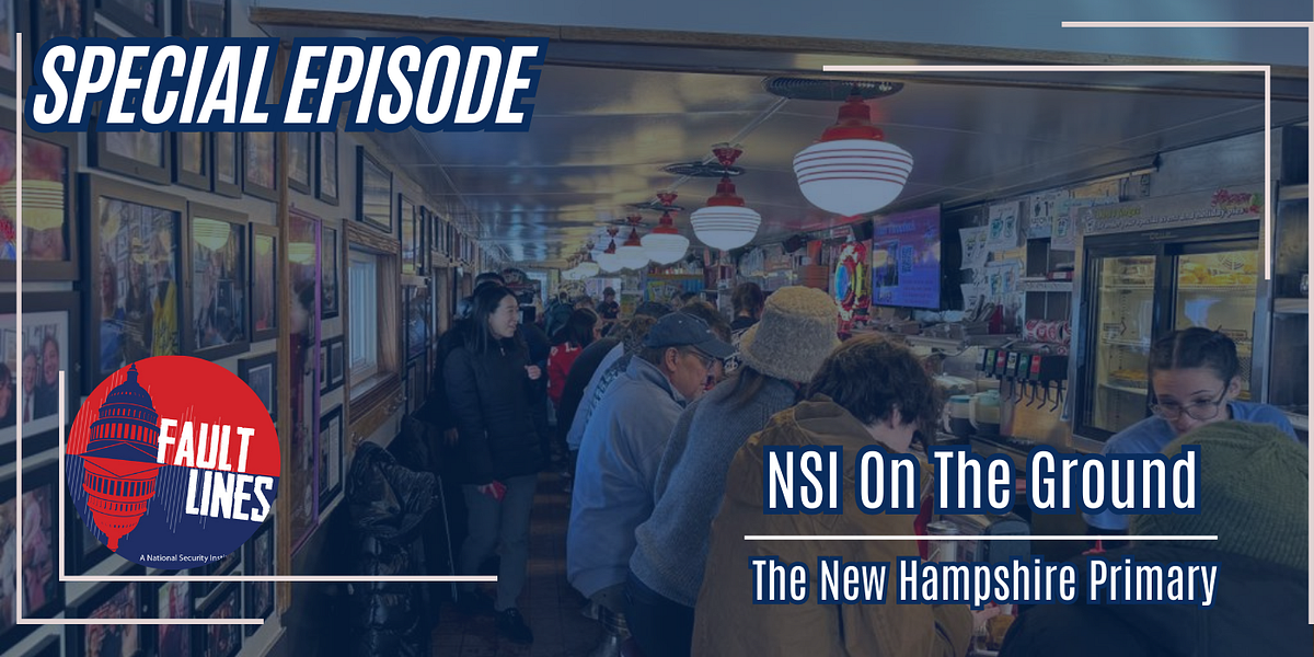 Fault Lines Special Episode — NSI on the Ground The New Hampshire Primary National Security