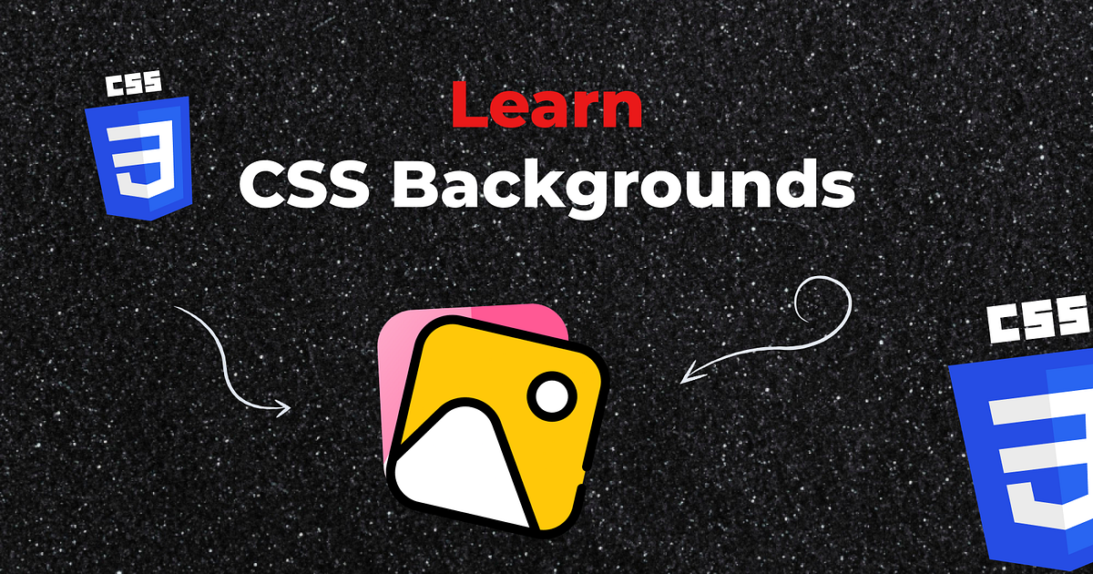 Everything You Need to Know About CSS Backgrounds | by Jitendra ...