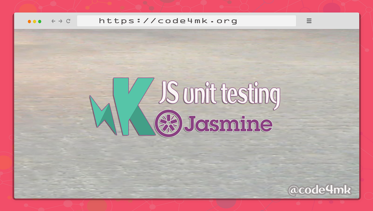 JS unit testing with karma and jasmine by Mostafa Kamal codeburst