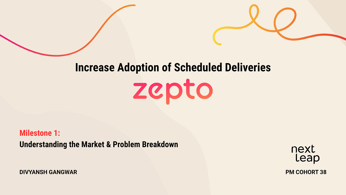Case: Increase Adoption of Scheduled Deliveries on Zepto