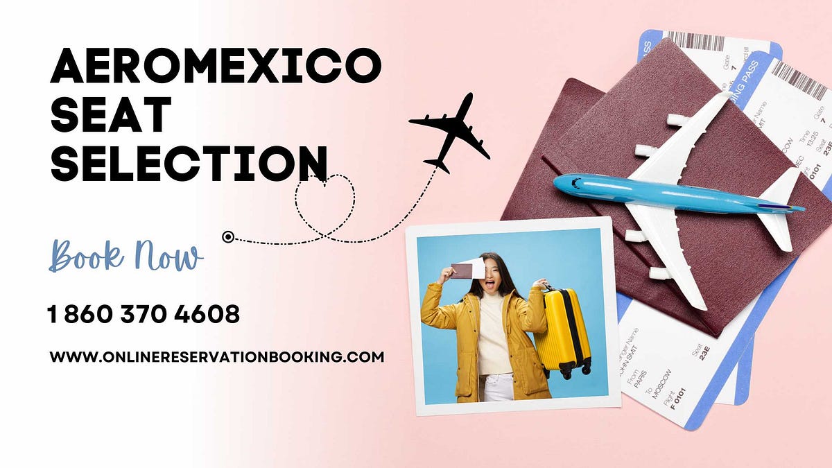 Aeromexico Seat Selection Policy 2023, Process, Fee by flightbooking