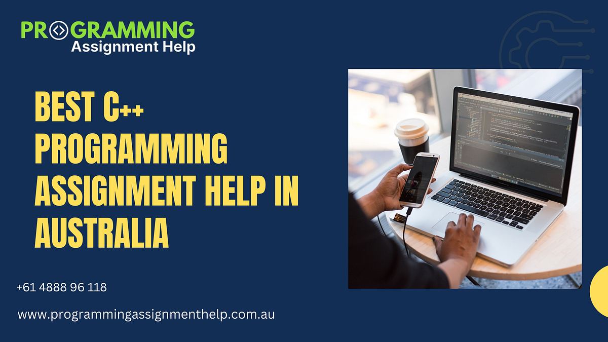 C++ Programming Assignment Help: Expert Assistance in Australia | Medium