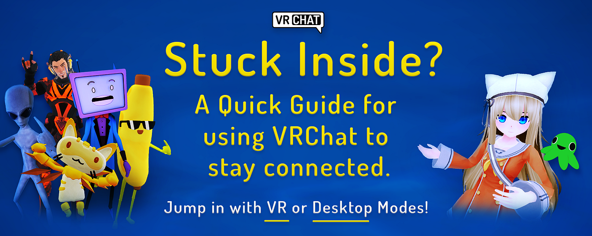 Stuck Inside? A Quick Guide for using to Stay Connected | by Tupper VRChat | Medium