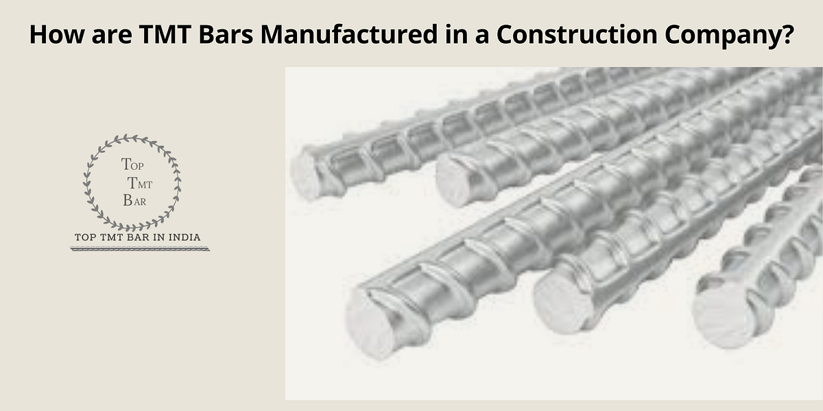 How are TMT Bars Manufactured in a Construction Company? by