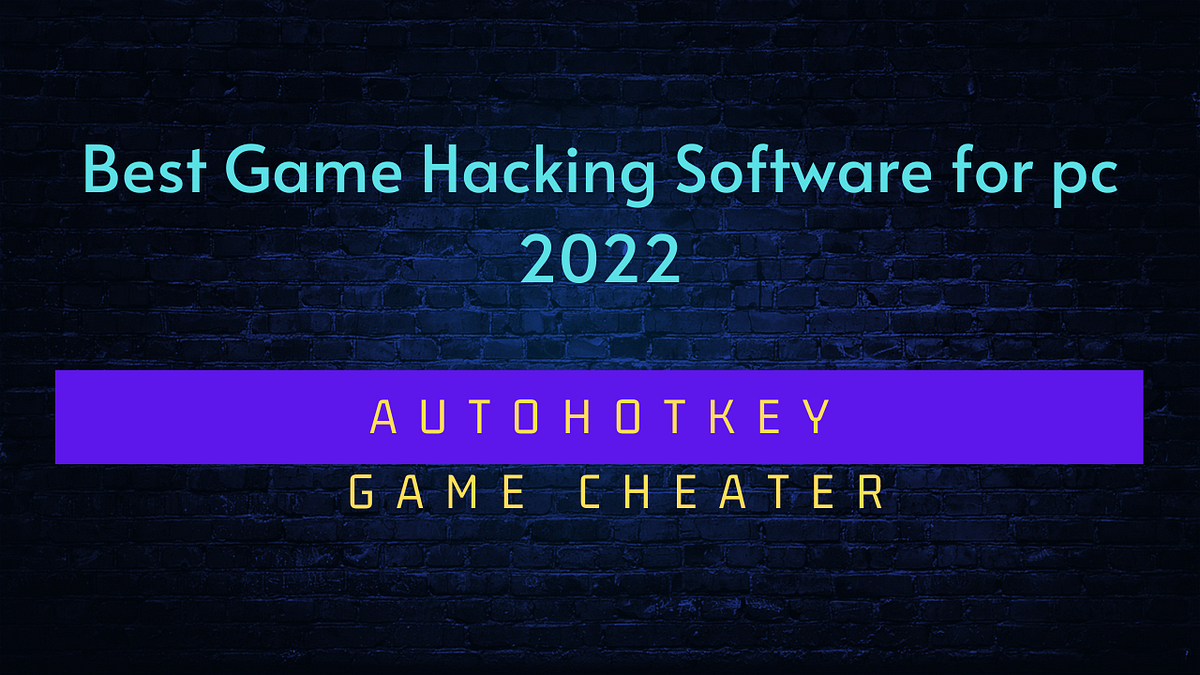 Best Game Hacking Software For PC 2022 | by Cheatgametips | Medium