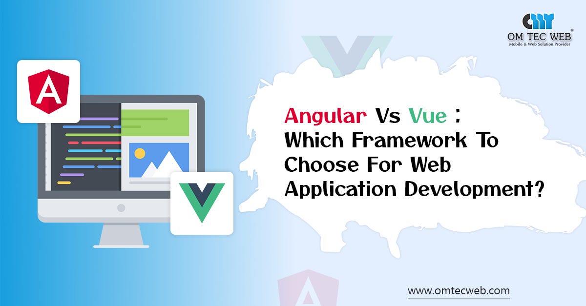 Angular Vs. Vue: Which Framework Should You Choose for Web Application ...