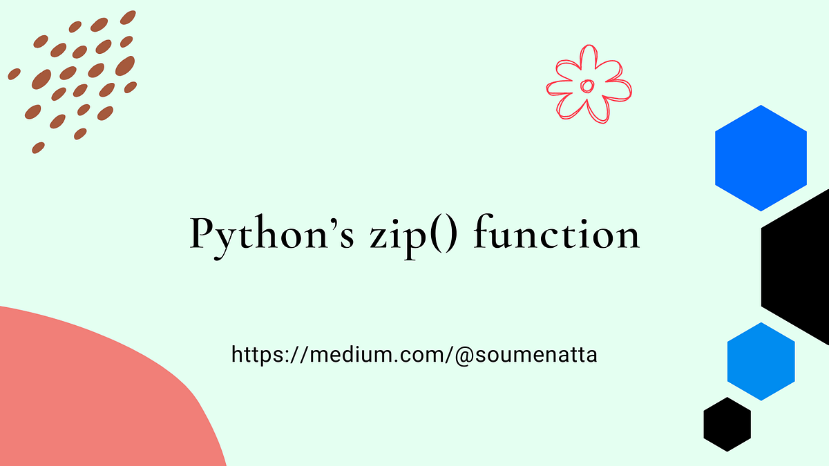 Python’s zip() function. In this tutorial, we will discuss a few… | by ...