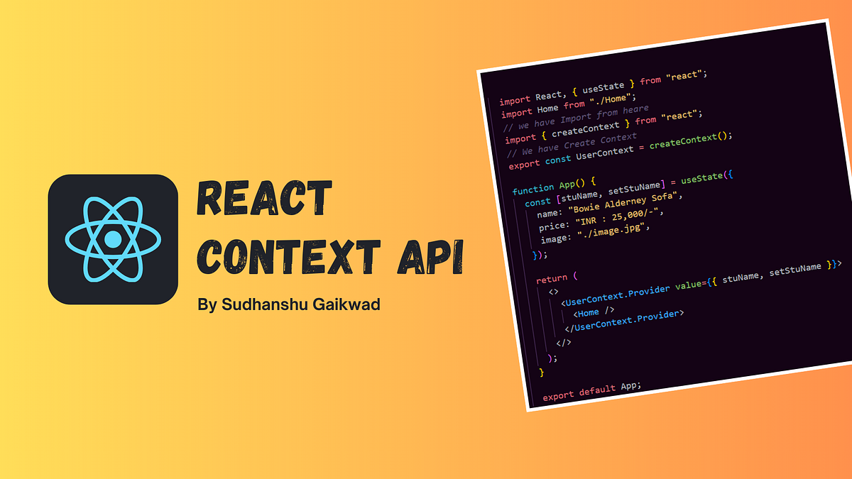 How to Use the React Context API in Your Projects | by Sudhanshu ...