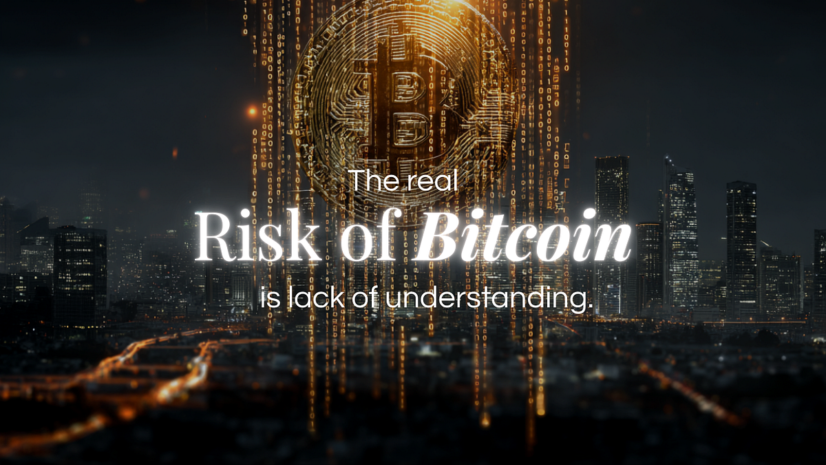 The Real Risk of Bitcoin: Why Ignoring It Could Cost You | Medium