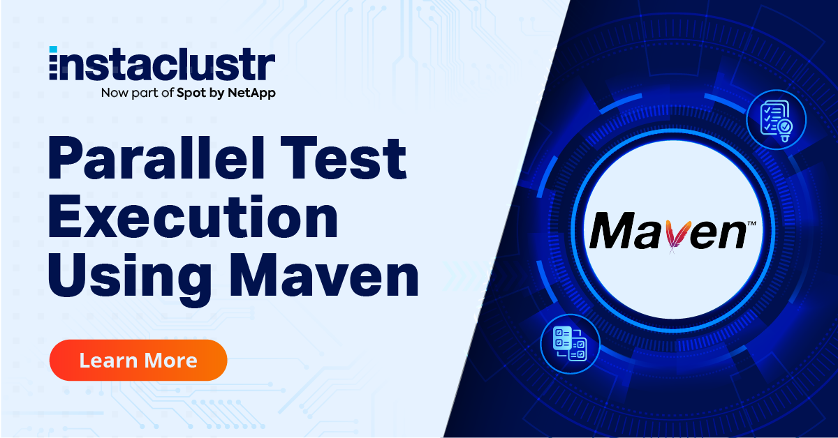 Parallel Test Execution using Maven by Instaclustr Medium