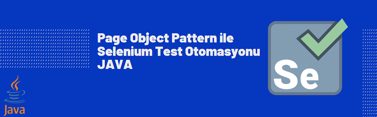 Page Object Pattern ile Selenium Test Otomasyonu | by Emre Yavuz | Medium