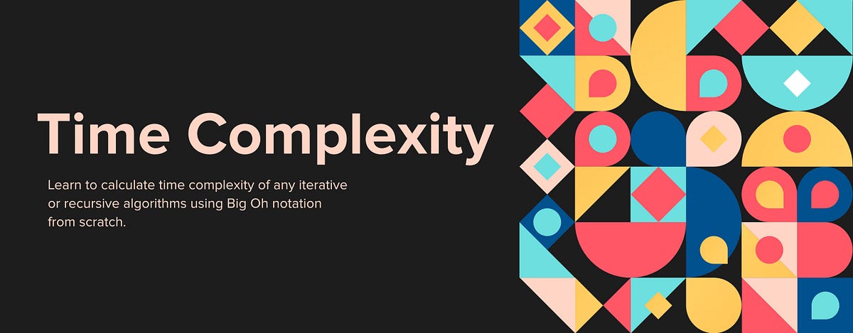 How to Calculate Time Complexity from Scratch | Bits and Pieces