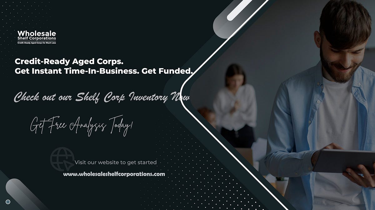 Shelf Corporations Your Key to Secure Business Financing Fast by