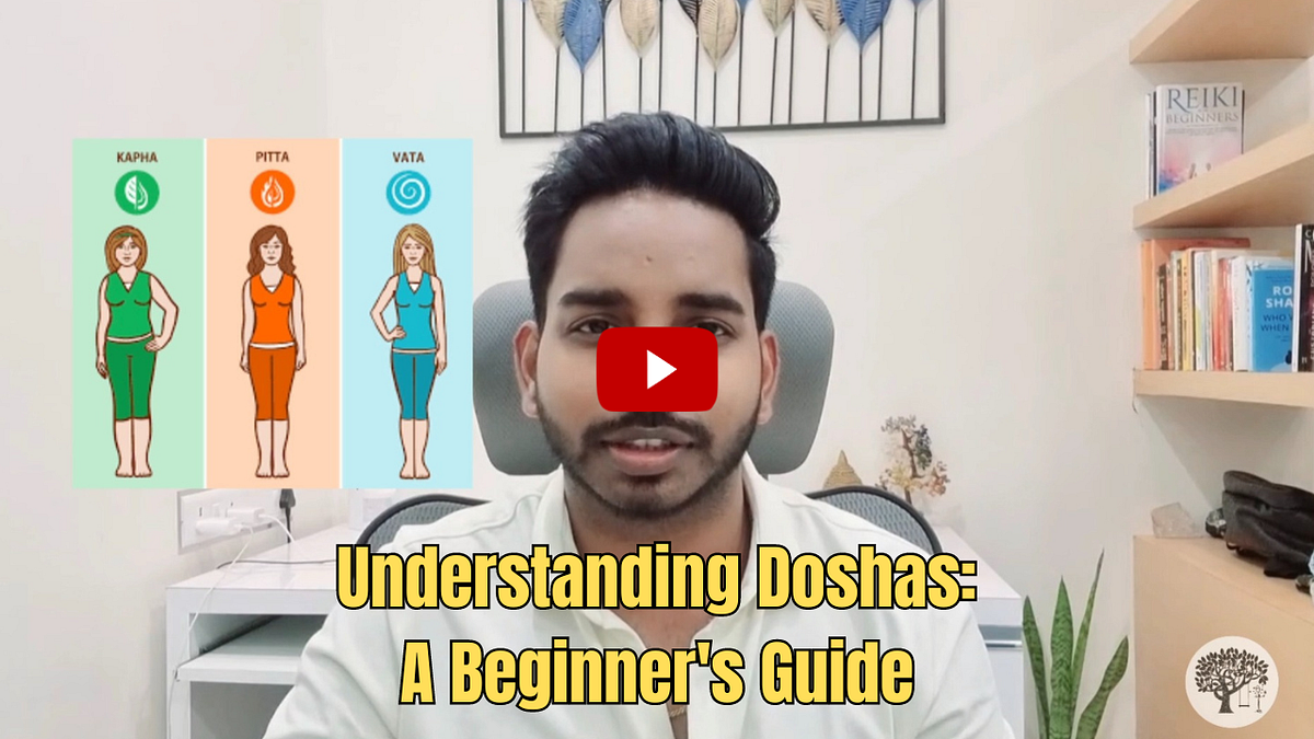 Understanding Doshas A Beginner’s Guide to Ayurveda Rohit Sahu Medium